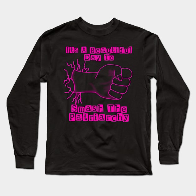 Smash the Patriarchy Long Sleeve T-Shirt by Becky-Marie